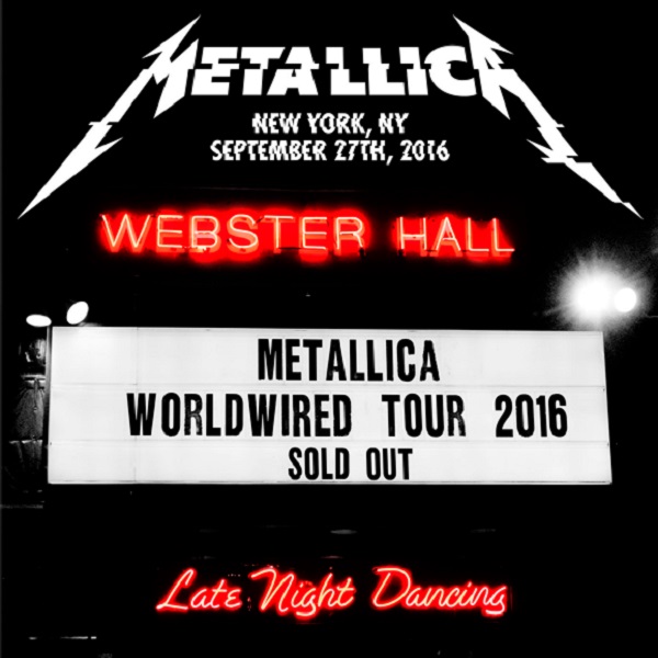 Metallica - Live At Webster Hall, New York, New York (September 27th, 2016)